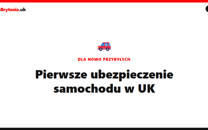 Pierwsze ubezpieczenie samochodu w UK 2026