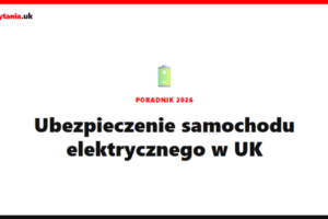 Ubezpieczenie samochodu elektrycznego w UK 2026