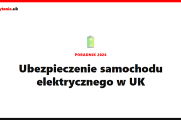 Ubezpieczenie samochodu elektrycznego w UK – ile kosztuje i na co uważać? [2026]