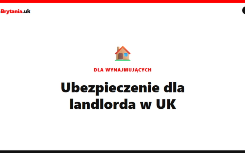 Ubezpieczenie dla landlorda w UK 2026