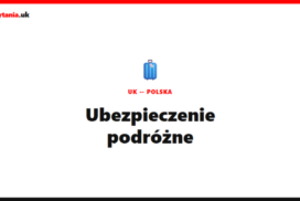 Ubezpieczenie podrozne z UK do Polski 2026