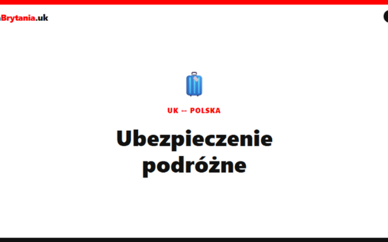 Ubezpieczenie podrozne z UK do Polski 2026