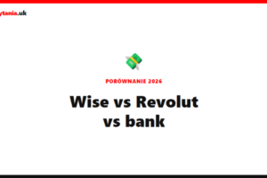 Wise vs Revolut vs bank - przelew funtow do Polski 2026