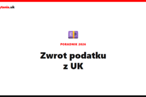 Zwrot podatku z UK 2026