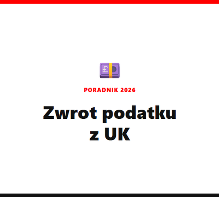 Zwrot podatku z UK w 2026 roku – ile możesz odzyskać?
